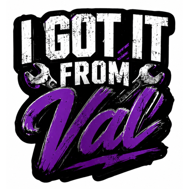 I Got It From Val Sticker